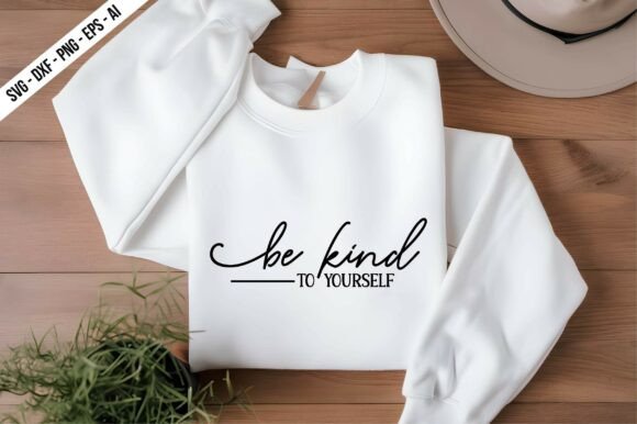 Be Kind to Yourself SVG: A Designer’s Review for Crafts & Graphics
